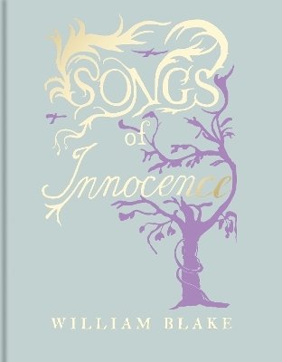 William Blake's Songs of Innocence - William Blake