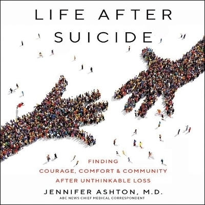 Life After Suicide - Jennifer Ashton MD