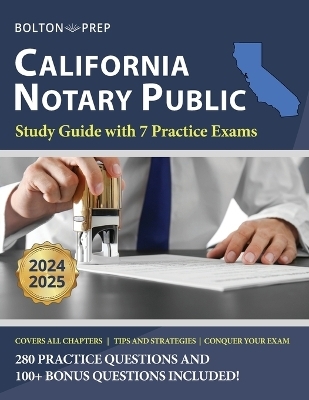 California Notary Public Study Guide with 7 Practice Exams - Bolton Prep