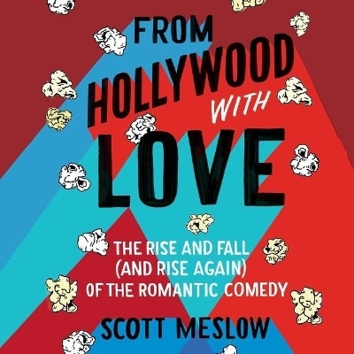 From Hollywood with Love - Scott Meslow