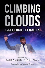 Climbing Clouds Catching Comets -  JOANNA BROWN,  Alexander Paul