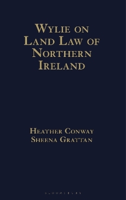 Wylie on Land Law of Northern Ireland - Dr Heather Conway, Sheena Grattan