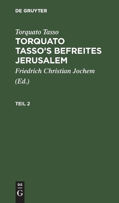 Torquato TassoÂ¿s Befreites Jerusalem, Teil 2, Torquato TassoÂ¿s Befreites Jerusalem Teil 2 - Torquato Tasso