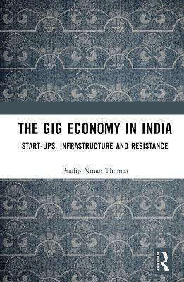 The Gig Economy in India - Pradip Ninan Thomas