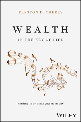 Wealth in the Key of Life - Preston D. Cherry