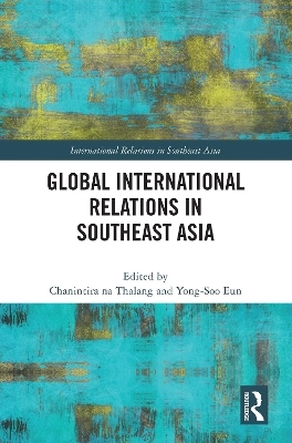 Global International Relations in Southeast Asia - 