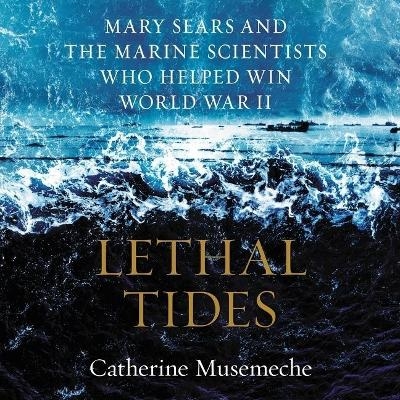 Lethal Tides - Catherine Musemeche