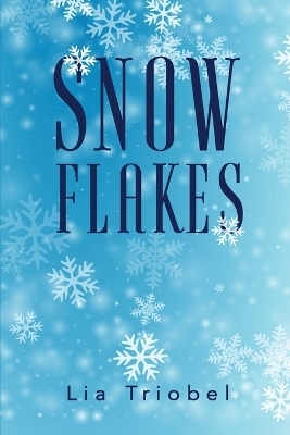 Snowflakes - Lia Triobel