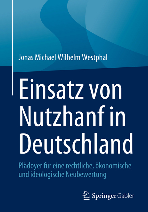 Einsatz von Nutzhanf in Deutschland - Jonas Michael Wilhelm Westphal
