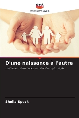 D'une naissance � l'autre - Sheila Speck