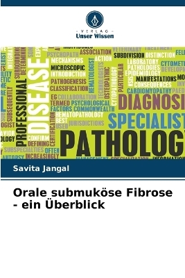 Orale submuköse Fibrose - ein Überblick - Savita Jangal