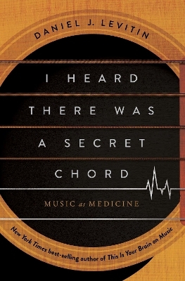 I Heard There Was a Secret Chord - Daniel J. Levitin