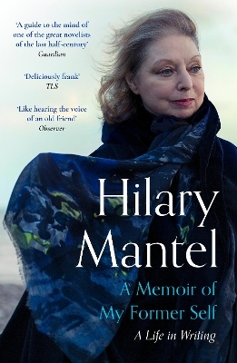 A Memoir of My Former Self - Hilary Mantel