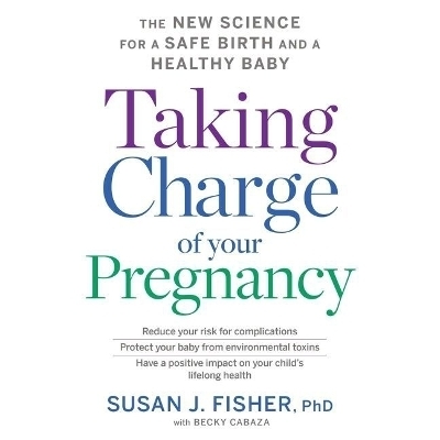 Taking Charge of Your Pregnancy - Susan J Fisher