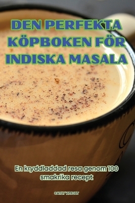 Den Perfekta Köpboken För Indiska Masala -  Carly Wright