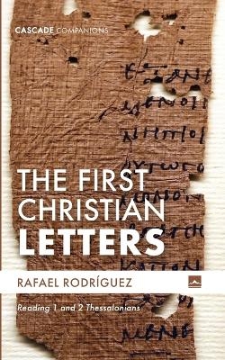 The First Christian Letters - Rafael Rodr�guez