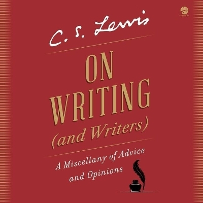 On Writing (and Writers) - C S Lewis