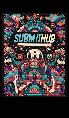 Submithub (Hardcover Edition) - Bitchin' Indie