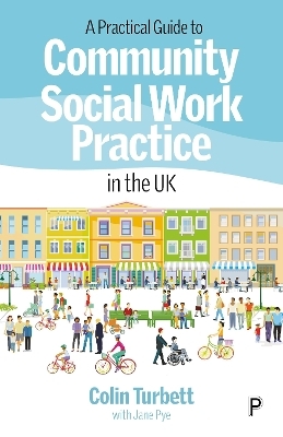 A Practical Guide to Community Social Work Practice in the UK - Colin Turbett