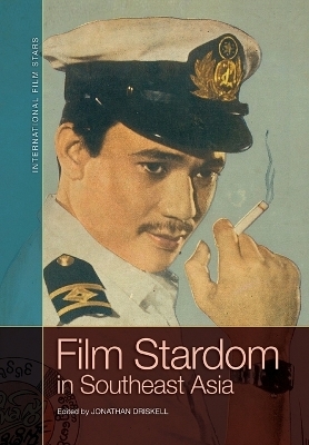 Film Stardom in South East Asia -  Jonathan Driskell