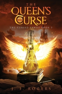 The Queen's Curse - J F Rogers