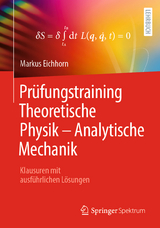 Prüfungstraining Theoretische Physik – Analytische Mechanik - Markus Eichhorn