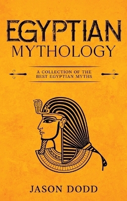 Egyptian Mythology - Jason Dodd