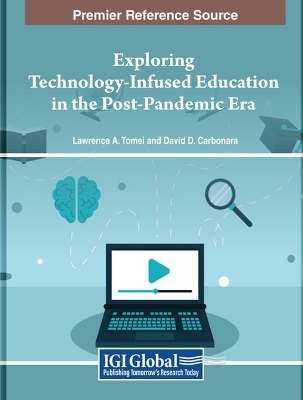 Exploring Technology-Infused Education in the Post-Pandemic Era - 