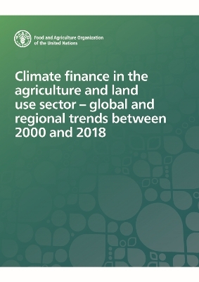 Climate finance in the agriculture and land use sector - global and regional trends between 2000 and 2018 - O. Buto, G. M. Galbiati, N. Alekseeva, M. Bernoux
