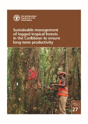 Sustainable management of logged tropical forests in the Caribbean to ensure long-term productivity - S. Gräfe, M. Köhl, C. M. Eckelmann, Q. Bremner, M. Oatham