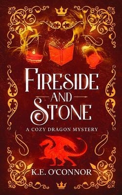 Fireside and Stone - K E O'Connor