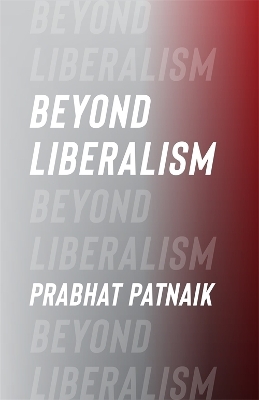 Beyond Liberalism - Prabhat Patnaik