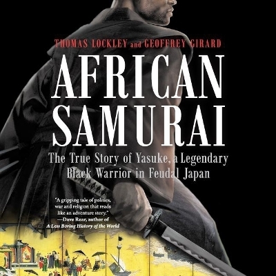 African Samurai - Geoffrey Girard, Thomas Lockley