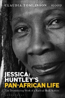 Jessica Huntley's Pan-African Life - Claudia Tomlinson