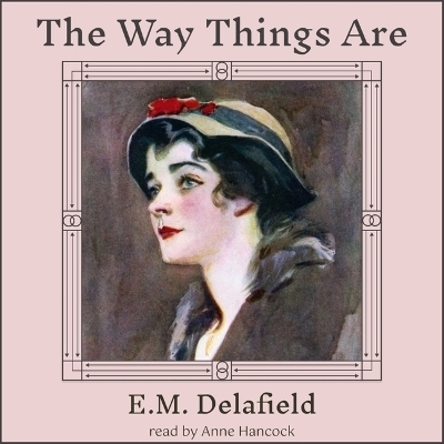 The Way Things Are - E M Delafield