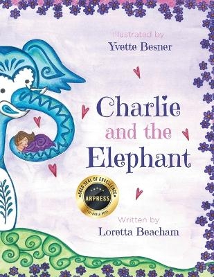 Charlie and the Elephant - Loretta Beacham