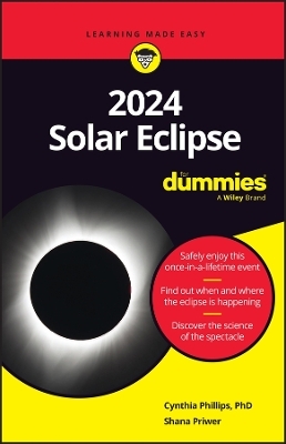 2024 Solar Eclipse For Dummies - Cynthia Phillips, Shana Priwer