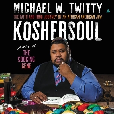 Koshersoul - Michael W Twitty