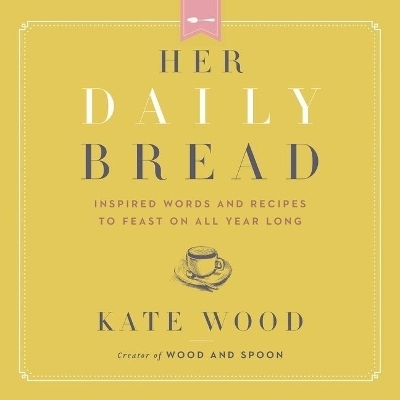 Her Daily Bread - Kate Wood