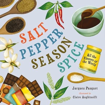 Salt, Pepper, Season, Spice - Jacques Pasquet