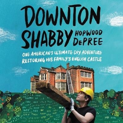 Downton Shabby - Hopwood DePree