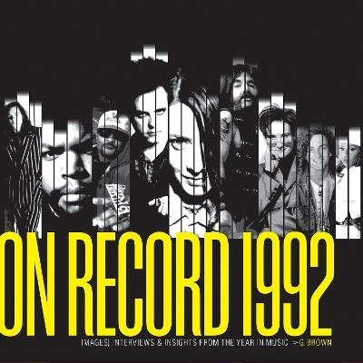 On Record: Vol. 9  1992: Images, Interviews & Insights From the Year in Music - G. Brown