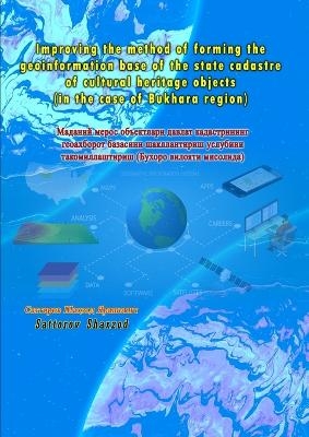 Improving the method of forming the geoinformation base of the state cadastre of cultural heritage objects -  Sattorov Shaxzod
