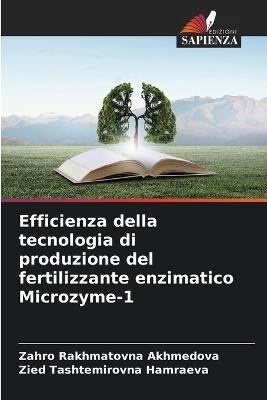 Efficienza della tecnologia di produzione del fertilizzante enzimatico Microzyme-1 - Zahro Rakhmatovna Akhmedova, Zied Tashtemirovna Hamraeva