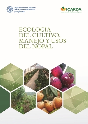 Ecología del cultivo, manejo y usos del nopal - P. Inglese, C. Saenz, C. Mondragon, A. Nefzaoui, M. Louhaichi