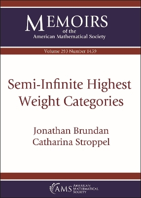 Semi-Infinite Highest Weight Categories - Jonathan Brundan, Catharina Stroppel