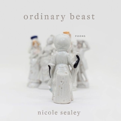 Ordinary Beast - Nicole Sealey