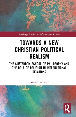 Towards A New Christian Political Realism - Simon Polinder