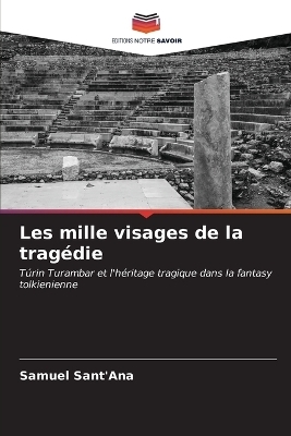 Les mille visages de la trag�die - Samuel Sant'Ana