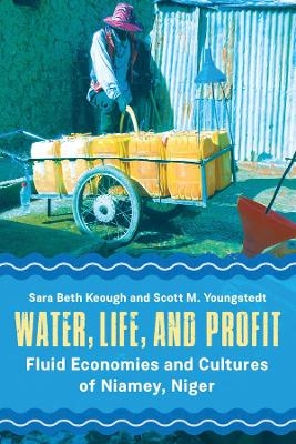 Water, Life, and Profit - Sara Beth Keough, Scott M. Youngstedt